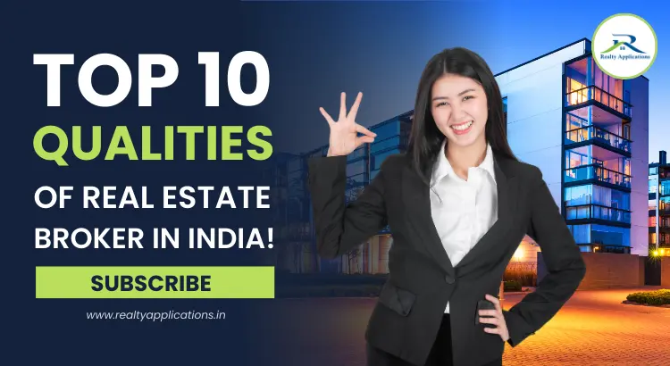 10 Qualities of Top Real Estate Brokers in India
