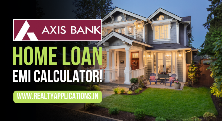 Axis Bank Home Loan EMI Calculator 2025