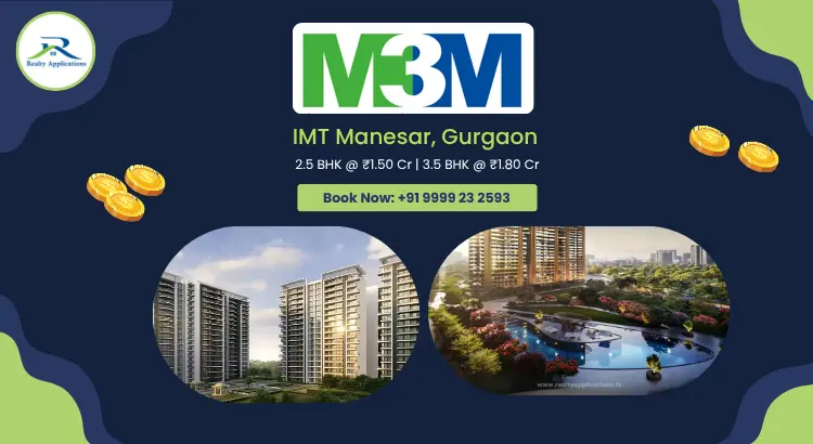 M3M IMT Manesar: A Comprehensive Guide to Gurugram`s Newest RERA-Approved Residential Project