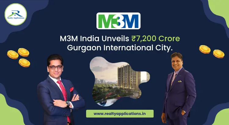 M3M India Launches Rs. 7,200 Cr Gurgaon International City