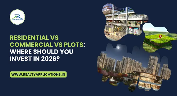 Residential vs Commercial vs Plots: Where Should You Invest in 2026?